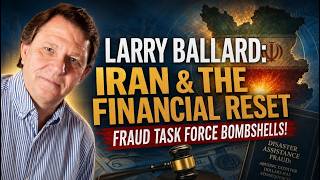 Larry Ballard: Iran and the Financial Reset. Fraud Task Force Bombshells! B2T Show, Jul 2, 2026
