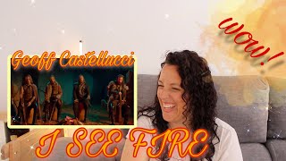 REACTING to Geoff Castellucci | I SEE FIRE - The Hobbit | I NEED MORE 😱😍
