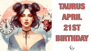 TAURUS APRIL 21ST Your Birthday's Secret Power: Unlocking Your Potential. Free Birthday Card!