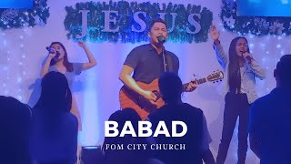 Video thumbnail of "Babad (sa presensya Mo)  | FOM CITY CHURCH"