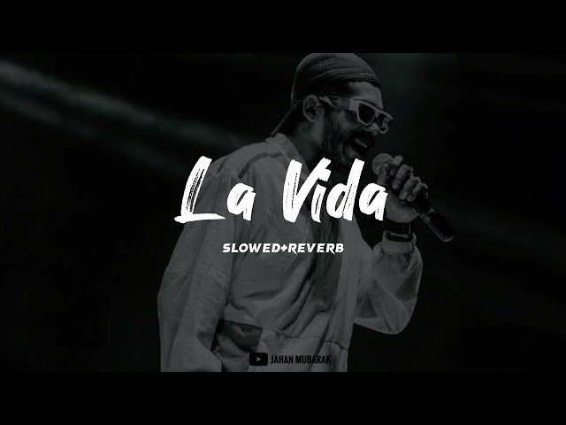 la vida slowed+reverb | Dabzee KSMHR Vedan | Lofi flip | Jahan Mubarak class=