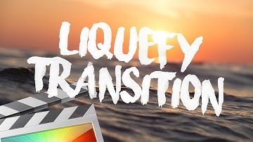 Liquefy Transition - Final Cut Pro X