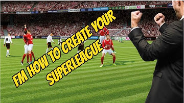 Football Manager Editor Tutorial #4: Creating Your World SUPERLEAGUE