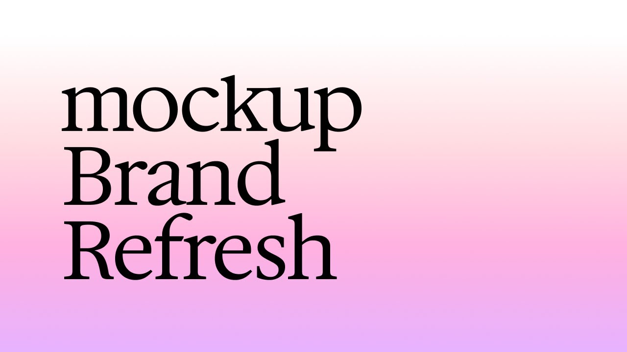 Time for a refined look. | mockup Brand Refresh