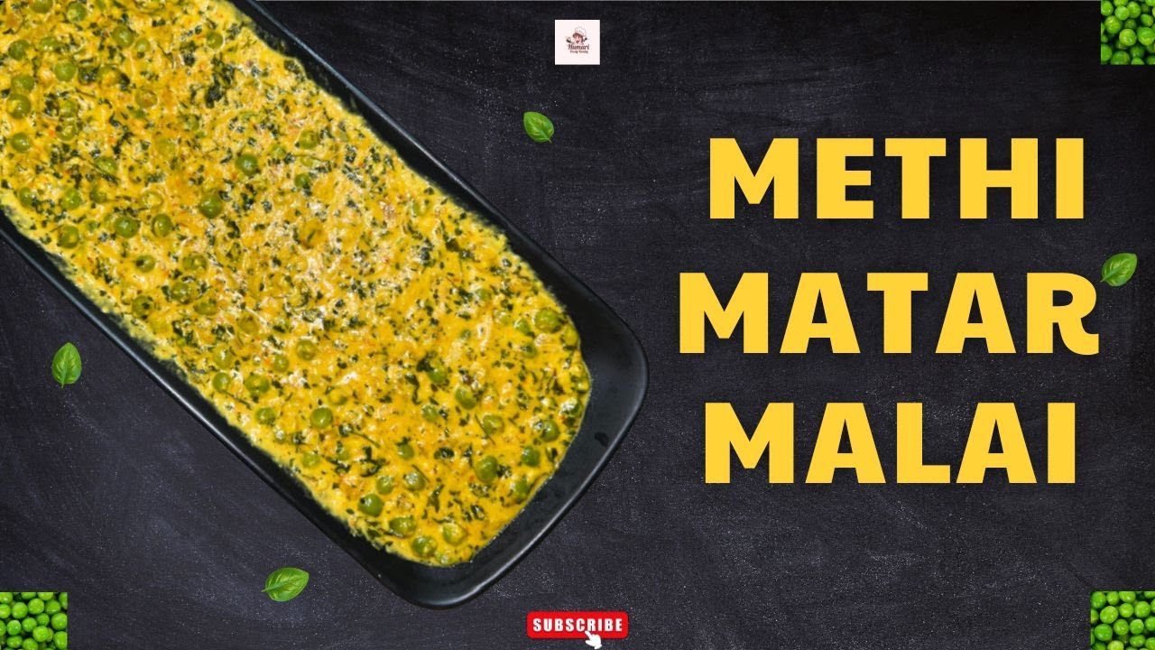 Malhi Matho Methi Matar Malai: Easy And Tasty Methi Matar Malai | मेथी मटर मलाई ...