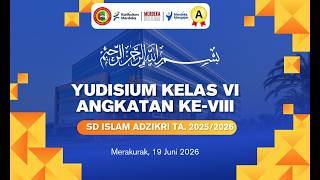 YUDISIUM ANGKATAN KE-VIII SD ISLAM ADZIKRI TA. 2025/2026 JUMAT, 19 JUNI  2026 - 19 DZULHIJAH 1447
