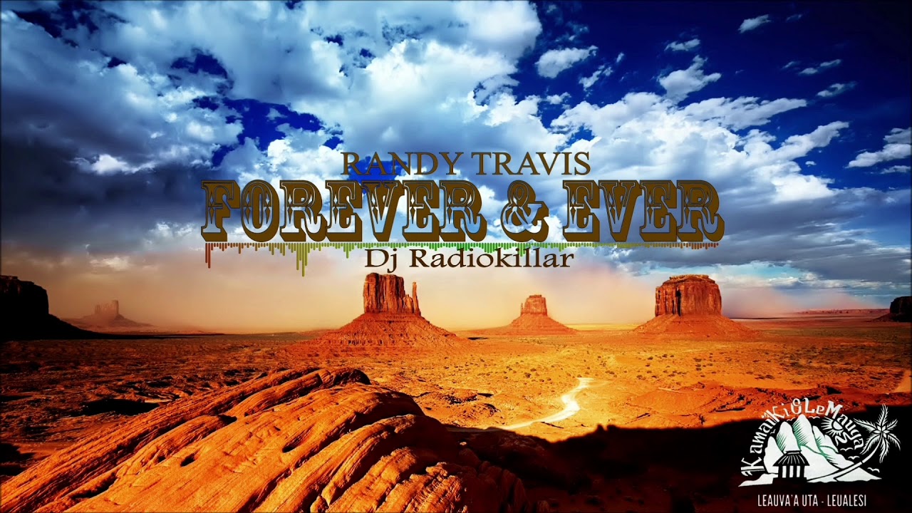 Dj Radiokillar - Forever and Ever remix (Randy Travis)