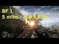 BF1 - 5 mins quick kills
