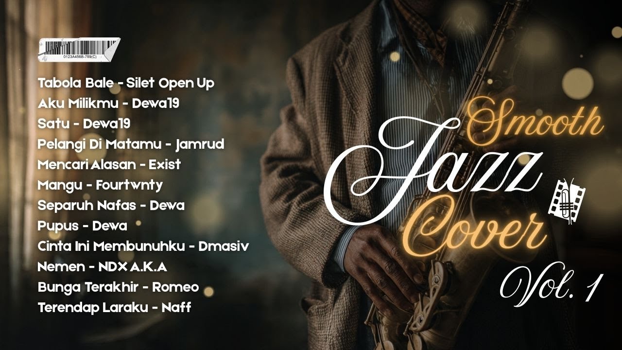 Smooth Jazz Cover Vol. 1 by The Vinyl | Dewa, Jamrud, Fourtwnty, Dmasiv, Romeo, Naff, NDX A.K.A