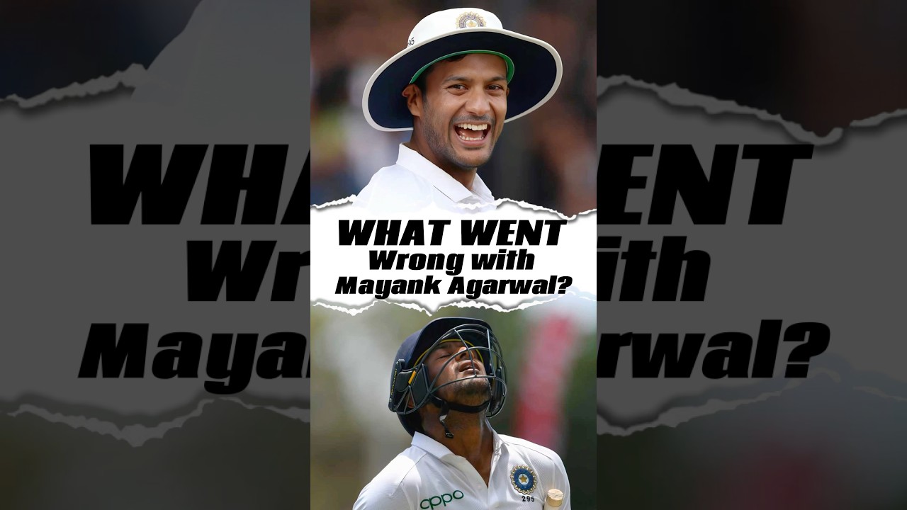 WHAT WENT WRONG WITH MAYANK AGARWAL ? 