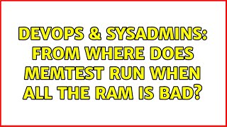 Famous DevOps & SysAdmins: From where does memtest run when all the RAM is bad? Profile