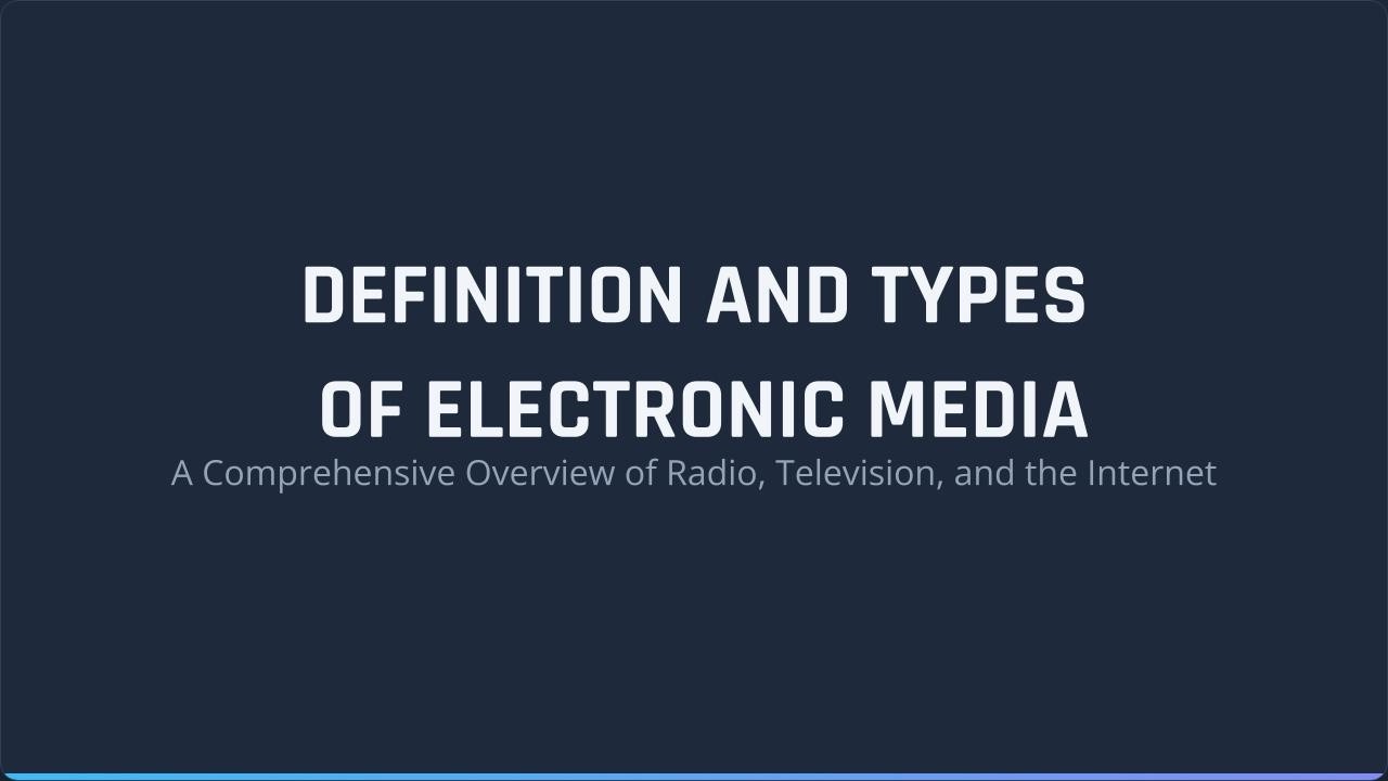 Definition and Types of Electronic Media