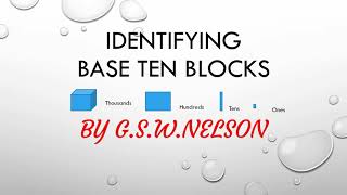 Identifying Base Ten Blocks by G S W Nelson