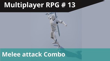 UE4 Advanced Multiplayer #13 - Consecutive Melee attack combo