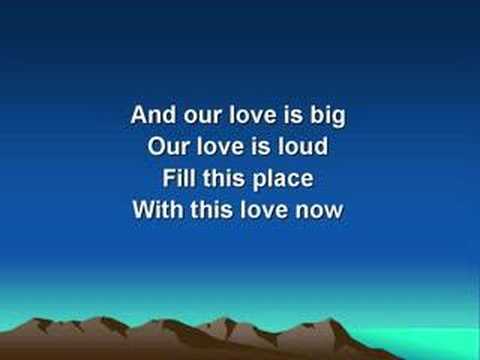 Our Love is Loud (worship video w/ lyrics)
