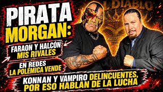 Pirata Morgan: 3 años más y me retiro, vienen mis nietos. Konnan y Vampiro unos d3lincu3nt3s 