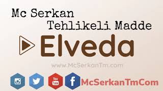 Mc Serkan Tehlikeli Madde- Elveda Resimi