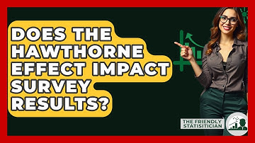 Does The Hawthorne Effect Impact Survey Results? - The Friendly Statistician