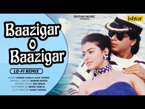 Baazigar O Baazigar -  LO-FI Remix  | #shahrukh  & #kajol  | Baazigar | Mann Taneja