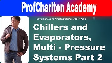 Ref & Air Con: Chillers and Multi Pressure Systems Part 2