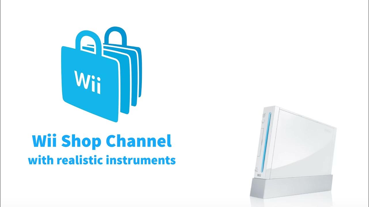 [OLD] Wii Shop Channel with realistic instruments and original instruments YouTube