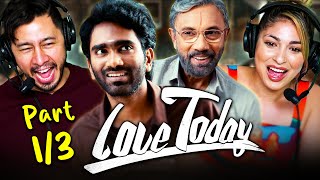 LOVE TODAY Movie Reaction Part 1/3! | Pradeep Ranganathan | Ivana | Yogi Babu