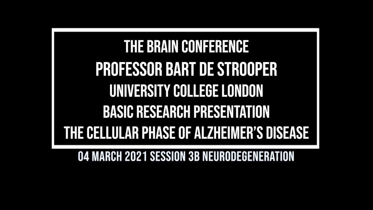 The Brain Conference 2021: The cellular phase of Alzheimer’s disease (Bart de Strooper)