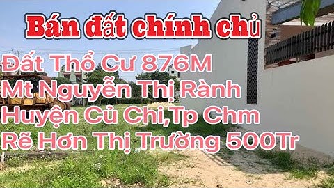 Bán đất thổ cư chính chủ 876m 3,9 Tỷ Mt Nguyễn Thị Rành Củ Chi