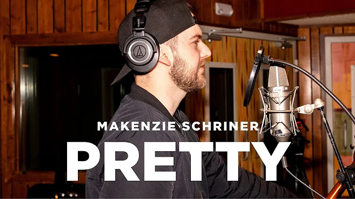 "Pretty" (Music Video) Makenzie Schriner