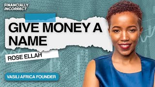 Rose Ella: The importance of giving money an identity.