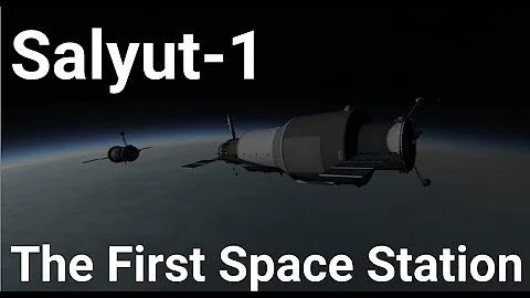 Salyut 1 - The First Space Station - Kerbal Space ...