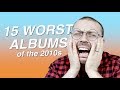 15 Worst Albums of the 2010s