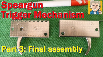 Speargun Trigger Mechanism - Part 3 - final assembly!