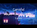 Lucas &amp; Steve - Careful What You Wish For (feat. Alida) [Lyrics]