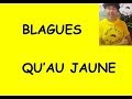 Blagues quau jaune