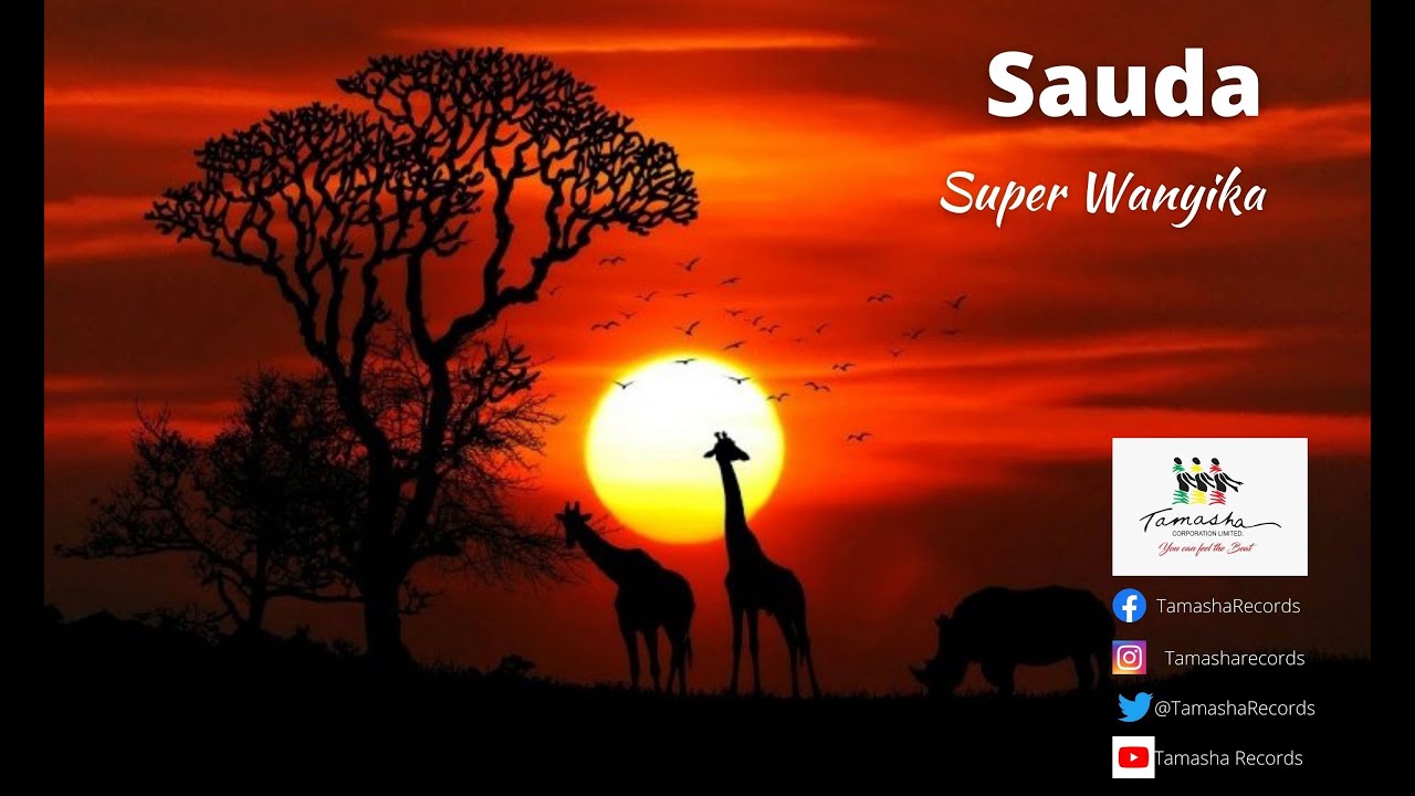 Watch Super Wanyika - Sauda on YouTube Watch Super Wanyika - Sauda on YouTube