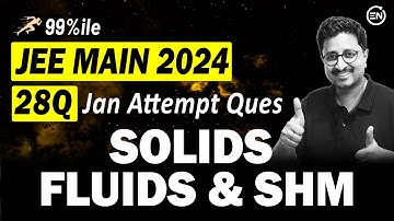 JEE Main 2024 PYQs - Solids, Fluids & SHM | Jan Attempt | Eduniti | Mohit Sir