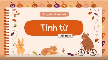 Luyện từ và câu: Tính từ (tiếp theo) - Tiếng Việt 4 [OLM.VN]