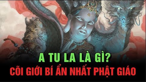 A TU LA là gì? Cõi A Tu La Bí Ẩn, KẺ THÙ CỦA NGƯỜI TRỜI