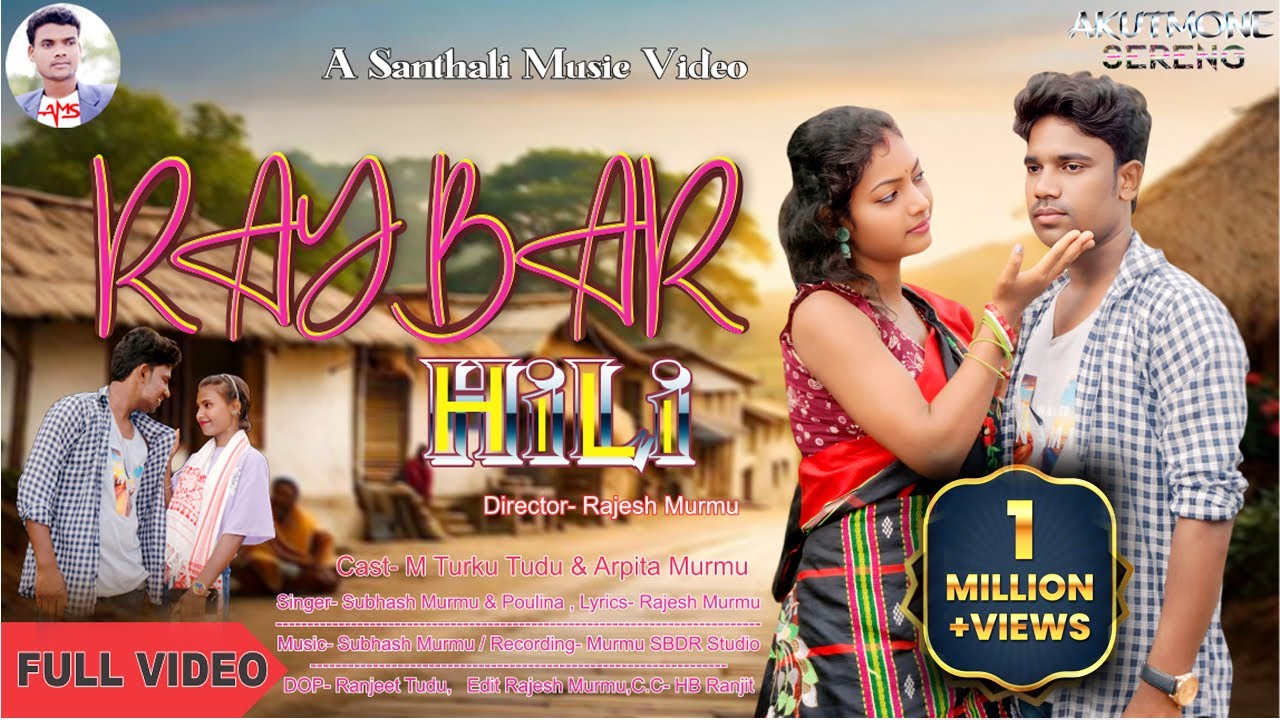 RAYBAR HILI | NEW SANTHALI FULL VIDEO 2025 | M TURKU & ARPITA | SUBHASH & POULINA | AkutMone Sereng