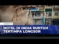 Longsor di India Runtuhkan 6 Bangunan Komersial di Narsu Samroli | BERUT