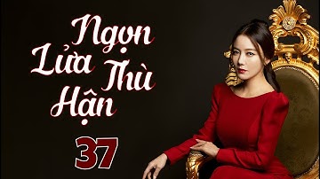 Phim Hàn Quốc Mới | NGỌN LỬA THÙ HẬN - Tập 37 | Phim Bộ Tâm Lý Tình Cảm Siêu Hấp Dẫn Hay Nhất 2025