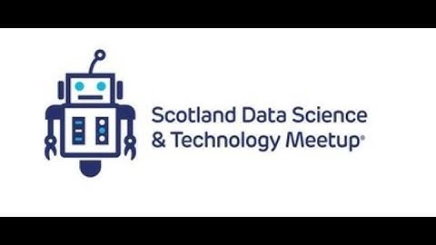 Scotland Data Science & Technology Meetup