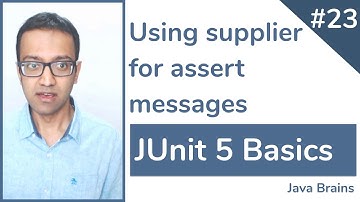 JUnit 5 Basics 23 - Using supplier for assert messages