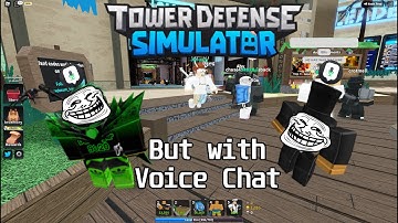 Tower Defense Simulator Trolling Using Voice Chat w/Ian479