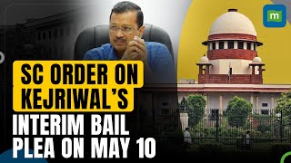 Excise Policy Case: Supreme Court To Decide On Delhi CM Arvind Kejriwal’s Bail Plea On May 10
