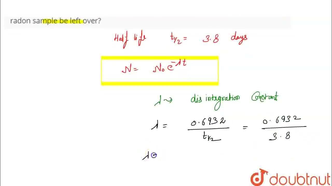 The Half Life Of Radon Is 3 8 Days After How Many Days Will Only One the-half-life-of-radon-is-3-8-days-after-how-many-days-will-only-one