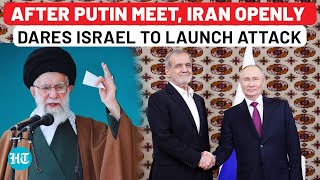 Putin To Shield Iran? Tehran Openly Dares Israel To Launch Attack As Pezeshkian Meets Russian Prez