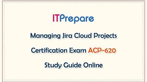 Managing Jira Cloud Projects Certification Exam ACP-620 Study Guide Online