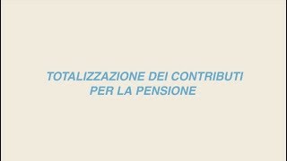 La Totalizzazione Dei Contributi Per La Pensione